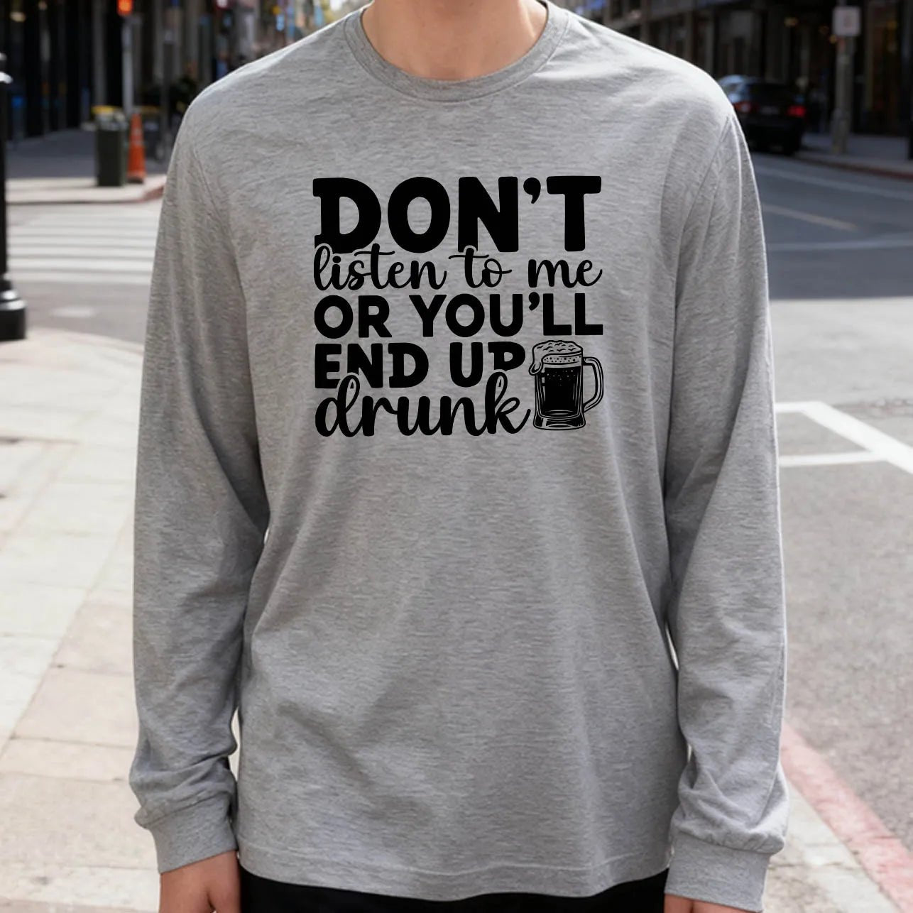 Don'T Listen to Me Men's Long Sleeve T-Shirt 180g 100% Cotton Printed Crew Neck Casual Daily Wear Soft and Breathable-AMAZON FACTORY