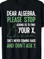 Men's Fun Math Pun T-Shirt- Respect Algebra, Don't Force Me to Find Your X, with X Symbol Pattern, Suitable for Teachers, Geek H-AMAZON FACTORY